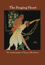 The Singing Heart: The Autobiography of Thomas Allen Recto The Singing Heart: The Autobiography of Thomas Allen Recto